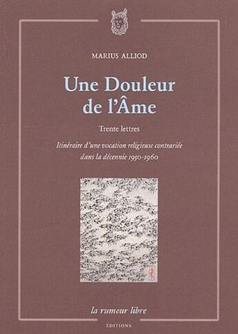 Couverture du livre « Une douleur de l'âme » de Marius Alliod aux éditions La Rumeur Libre