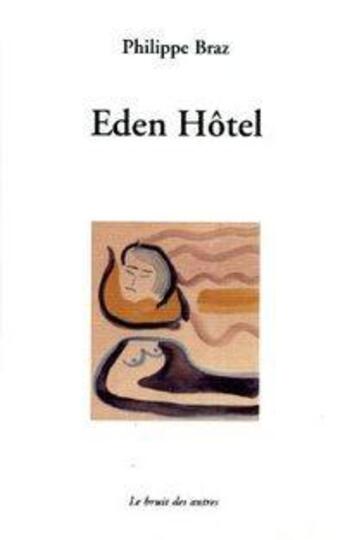 Couverture du livre « Eden hôtel » de Braz aux éditions Le Bruit Des Autres