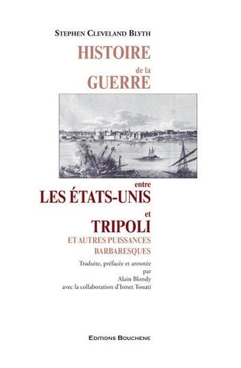 Couverture du livre « Histoire de la guerre entres les Etats-Unis et Tripoli » de S. C. Blyth aux éditions Bouchene