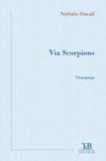 Couverture du livre « Via scorpions » de Nathalie Danael aux éditions Tdb