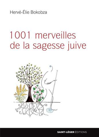 Couverture du livre « 1001 merveilles de la sagesse juive » de Herve Elie Bokobza aux éditions Saint-leger