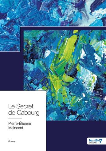 Couverture du livre « Le secret de Cabourg » de Pierre-Etienne Maincent aux éditions Nombre 7