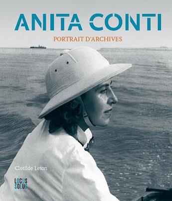 Couverture du livre « Anita Conti ; portrait d'archives » de Clotilde Leton aux éditions Locus Solus