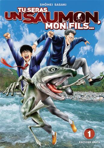 Couverture du livre « Tu seras un saumon, mon fils... Tome 1 » de Shohei Sasaki aux éditions Akata