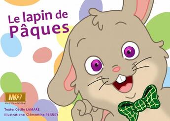 Couverture du livre « Le lapin de Pâques » de Cecile Lamare et Clementine Perney aux éditions Mk67