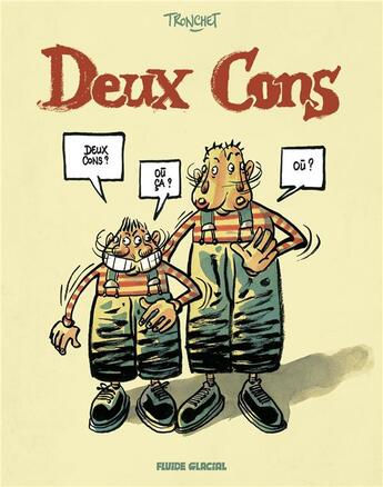 Couverture du livre « Deux cons t.1 » de Tronchet aux éditions Fluide Glacial