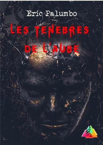 Couverture du livre « Les ténèbres de l'aube » de Eric Palumbo aux éditions Editions Du Venasque