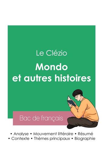 Couverture du livre « Réussir son Bac de français 2023 : Analyse du recueil Mondo et autres histoires de Le Clézio » de Jean-Marie Gustave Le Clezio aux éditions Bac De Francais