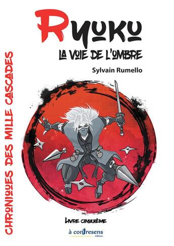 Couverture du livre « Ryuku, la voie de l'ombre Livre 5 » de Sylvain Rumello aux éditions A Contresens