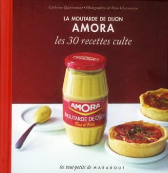 Couverture du livre « Amora ; les 30 recettes culte » de Catherine Quevremont aux éditions Marabout