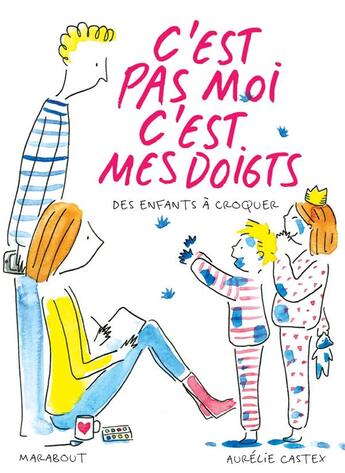 Couverture du livre « C'est pas moi c'est mes doigts » de Castex Aurelie aux éditions Marabulles