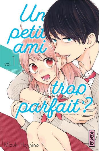 Couverture du livre « Un petit ami trop parfait ? Tome 1 » de Mizuki Hoshino aux éditions Kana