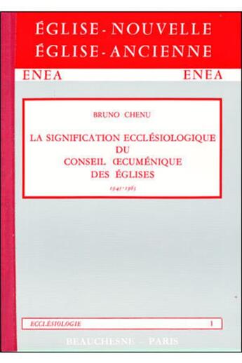 Couverture du livre « La signification ecclésiologique du conseil oecuménique des églises 1945-1963 » de Bruno Chenu aux éditions Beauchesne