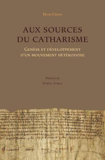 Couverture du livre « Aux sources du catharisme : génèse et développement d'un mouvement hétérodoxe » de Crepin Denis aux éditions Paul Geuthner