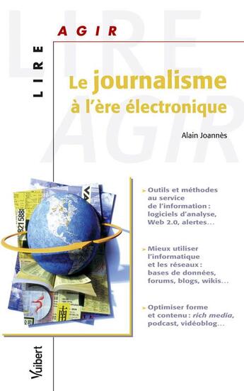 Couverture du livre « Le journalisme à l'ère électronique » de Alain Joannes aux éditions Vuibert