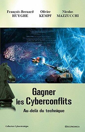 Couverture du livre « Gagner les cyberconflits » de Huyghe/Kempf aux éditions Economica