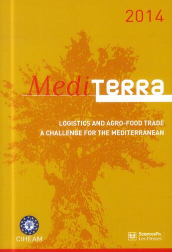 Couverture du livre « Mediterra 2014 ; logistics and agro-food trade ; a challenge for the Mediterranean » de  aux éditions Presses De Sciences Po