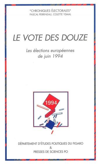 Couverture du livre « Le vote des douze » de Pascal Perrineau et Colette Ysmal aux éditions Presses De Sciences Po