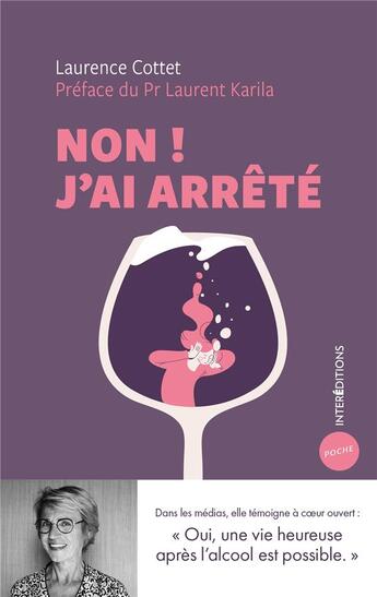 Couverture du livre « Non ! j'ai arrêté : une vie heureuse après l'alcool est possible (3e édition) » de Laurence Cottet aux éditions Intereditions