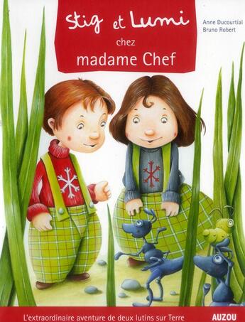 Couverture du livre « Stig et Lumi chez madame Chef » de Anne Ducourtial et Bruno Robert aux éditions Auzou