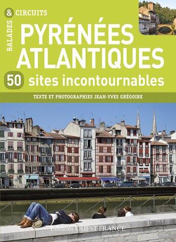 Couverture du livre « Pyrénées atlantiques ; 50 sites incontournables » de Jean-Yves Gregoire aux éditions Ouest France