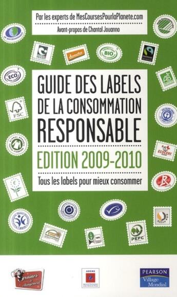 Couverture du livre « Guide des labels de la consommation responsable (édition 2009/2010) » de Elisabeth Laville aux éditions Pearson