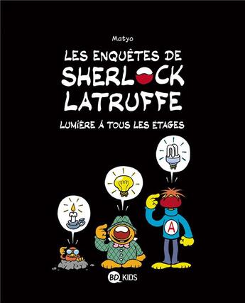 Couverture du livre « Les enquêtes de Sherlock Latruffe Tome 2 : lumière à tous les étages » de Matyo aux éditions Bd Kids