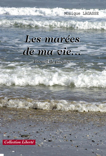 Couverture du livre « Les marées de ma vie... » de Monique Lagasse aux éditions Societe Des Ecrivains