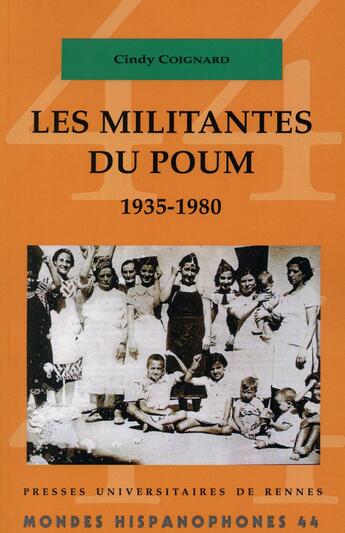 Couverture du livre « MONDES HISPANOPHONES : les militantes du POUM ; 1935-1980 » de Cindy Coignard aux éditions Pu De Rennes