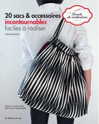 Couverture du livre « 20 sacs & accessoires incontournables faciles à réaliser » de Yuka Koshizen aux éditions De Saxe