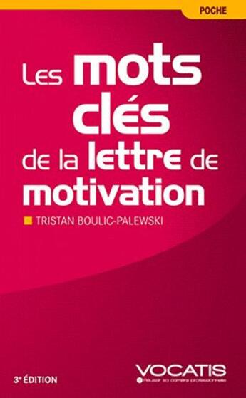 Couverture du livre « Les mots clés de la lettre de motivation (3e édition) » de Tristan Boulic-Palewski aux éditions Studyrama