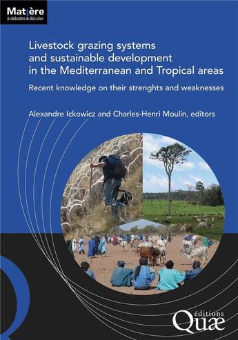 Couverture du livre « Livestock grazing systems and sustainable development in the mediterranean and tropical areas : Recent knowledge on their strenghts and weaknesses » de Ickowicz/Moulin aux éditions Quae