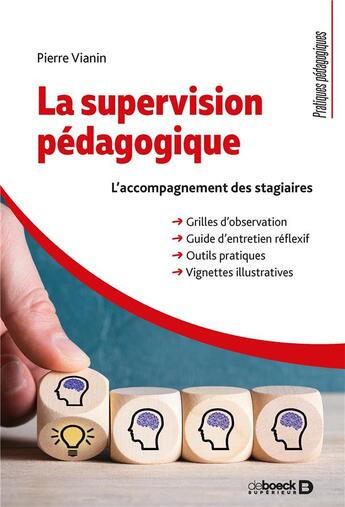 Couverture du livre « La supervision pédagogique ; l'accompagnement des stagiaires » de Pierre Vianin aux éditions De Boeck Superieur