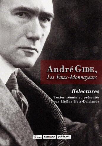 Couverture du livre « André Gide, les Faux-Monnayeurs ; relectures » de Baty-Delalande H. aux éditions Publie.net