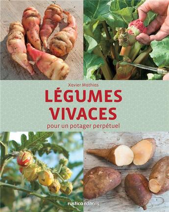 Couverture du livre « Legumes vivaces pour un potager perpetuel » de Xavier Mathias aux éditions Rustica