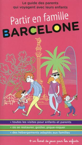 Couverture du livre « Barcelone ; partir en famille (3e édition) » de Sarah Parot aux éditions Lonely Planet France