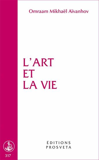 Couverture du livre « L'art et la vie » de Omraam Mikhael Aivanhov aux éditions Prosveta