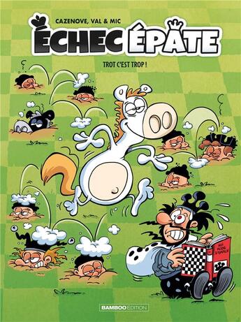 Couverture du livre « Échec épate Tome 2 : trot c'est trop ! » de Christophe Cazenove et Mic et Val aux éditions Bamboo