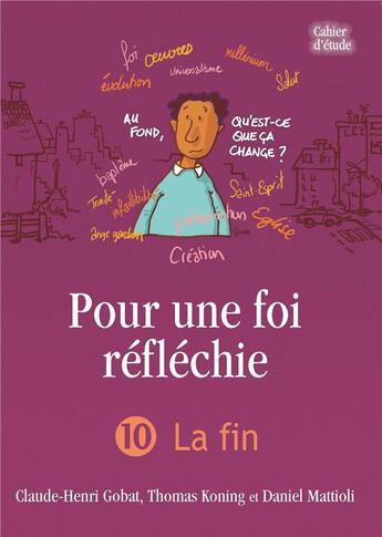 Couverture du livre « Pour une foi réfléchie t.10 ; la fin » de  aux éditions La Maison De La Bible