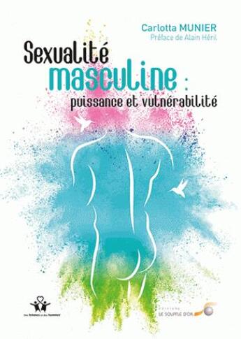 Couverture du livre « Sexualité masculine : puissance et vulnérabilité » de Carlotta Munier aux éditions Le Souffle D'or