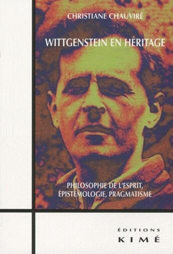 Couverture du livre « Wittgenstein en héritage » de Christiane Chauviré aux éditions Kime