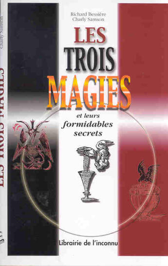 Couverture du livre « Les trois magies et leurs formidables secrets » de Charly Samson et Richard Bessière aux éditions Trajectoire