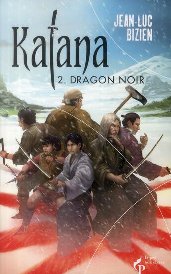 Couverture du livre « Katana - vol.2 : dragon noir » de Jean-Luc Bizien aux éditions Pre Aux Clercs