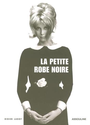Couverture du livre « La petite robe noire » de Didier Ludot aux éditions Assouline