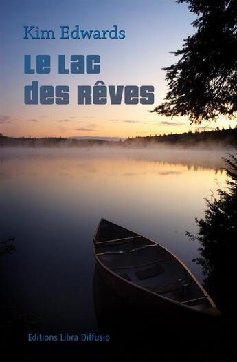 Couverture du livre « Le lac des rêves » de Kim Edwards aux éditions Libra Diffusio