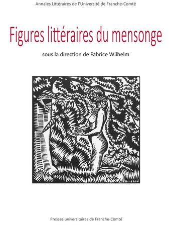 Couverture du livre « Figures litteraires du mensonge » de Fabrice Wilhelm aux éditions Pu De Franche Comte