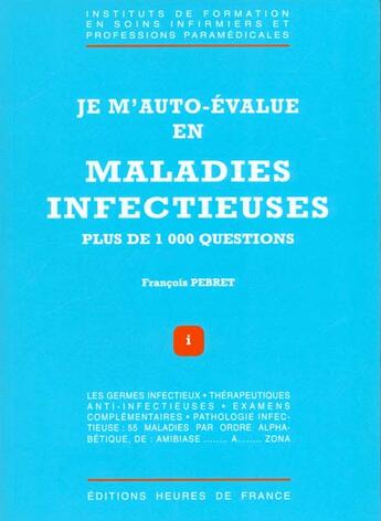 Couverture du livre « Je m' auto evalue en maladies infectieuses » de F Pebret aux éditions Heures De France