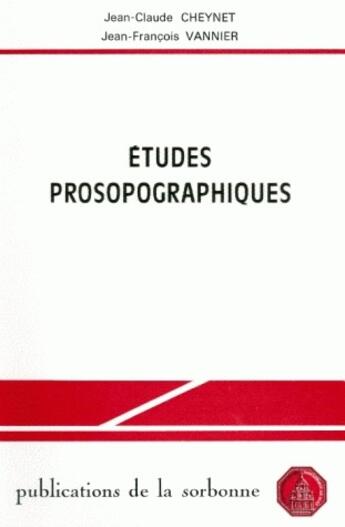 Couverture du livre « Études prosopographiques » de Jean-Francois Vannier et Jean-Claude Cheynet aux éditions Sorbonne Universite Presses