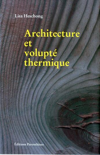 Couverture du livre « Architecture et volupté thermique » de Lisa Heschong aux éditions Parentheses