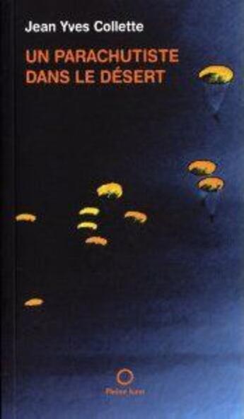 Couverture du livre « Un parachutiste dans le désert » de Jean-Yves Collette aux éditions Pleine Lune